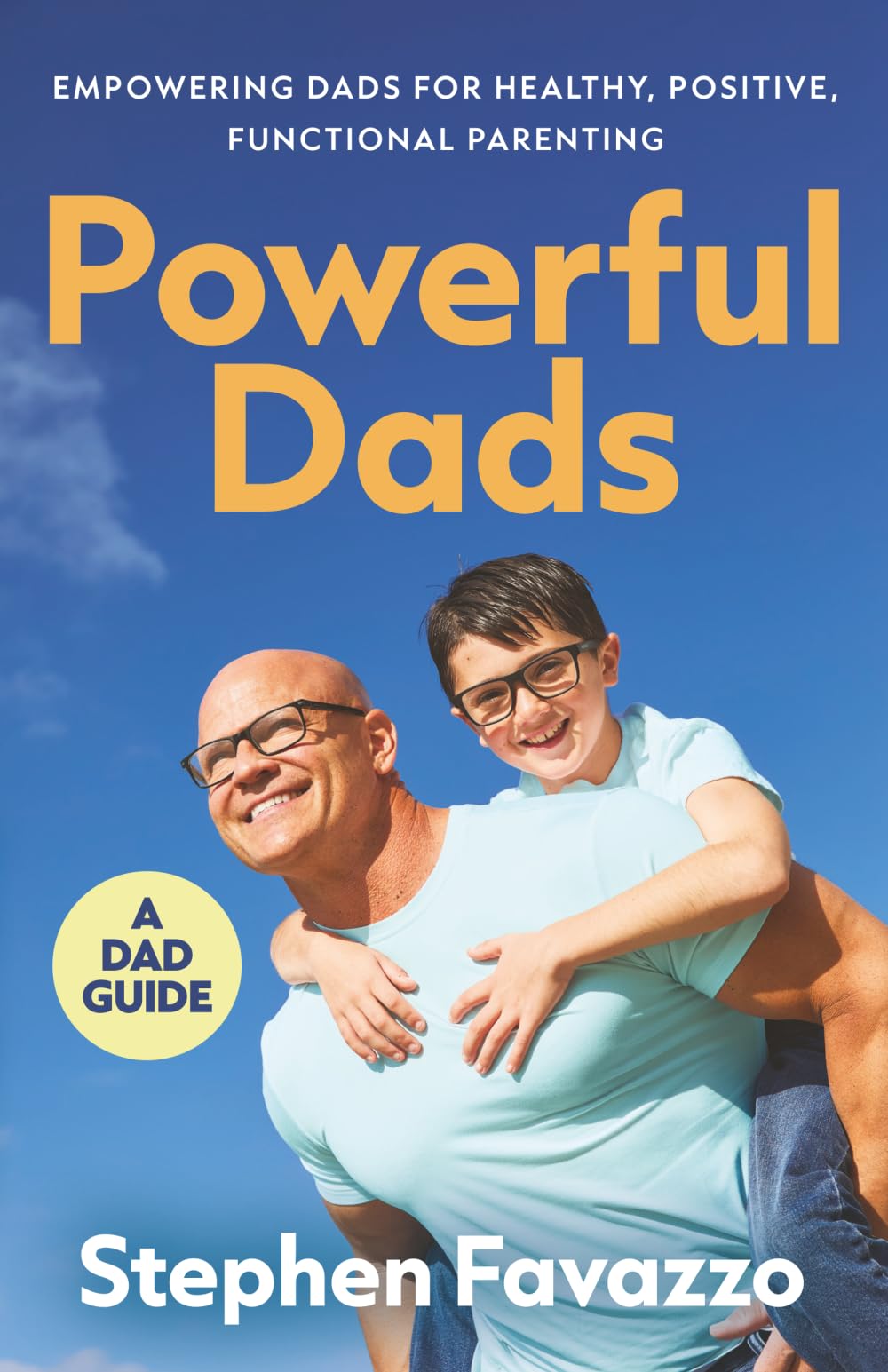 Powerful Dads: Empowering Dads for Healthy, Positive, Functional Parenting