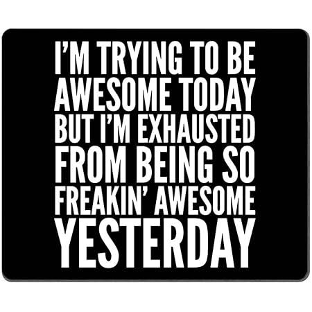Amazon Com Amcove Funny Quotes Rectangle Mouse Pad To Be Awesome Quote Mouse Pads Mat Rubber Gaming Mousepad 9 5 X 7 9 Inch 240mmx0mmx3mm Office Products