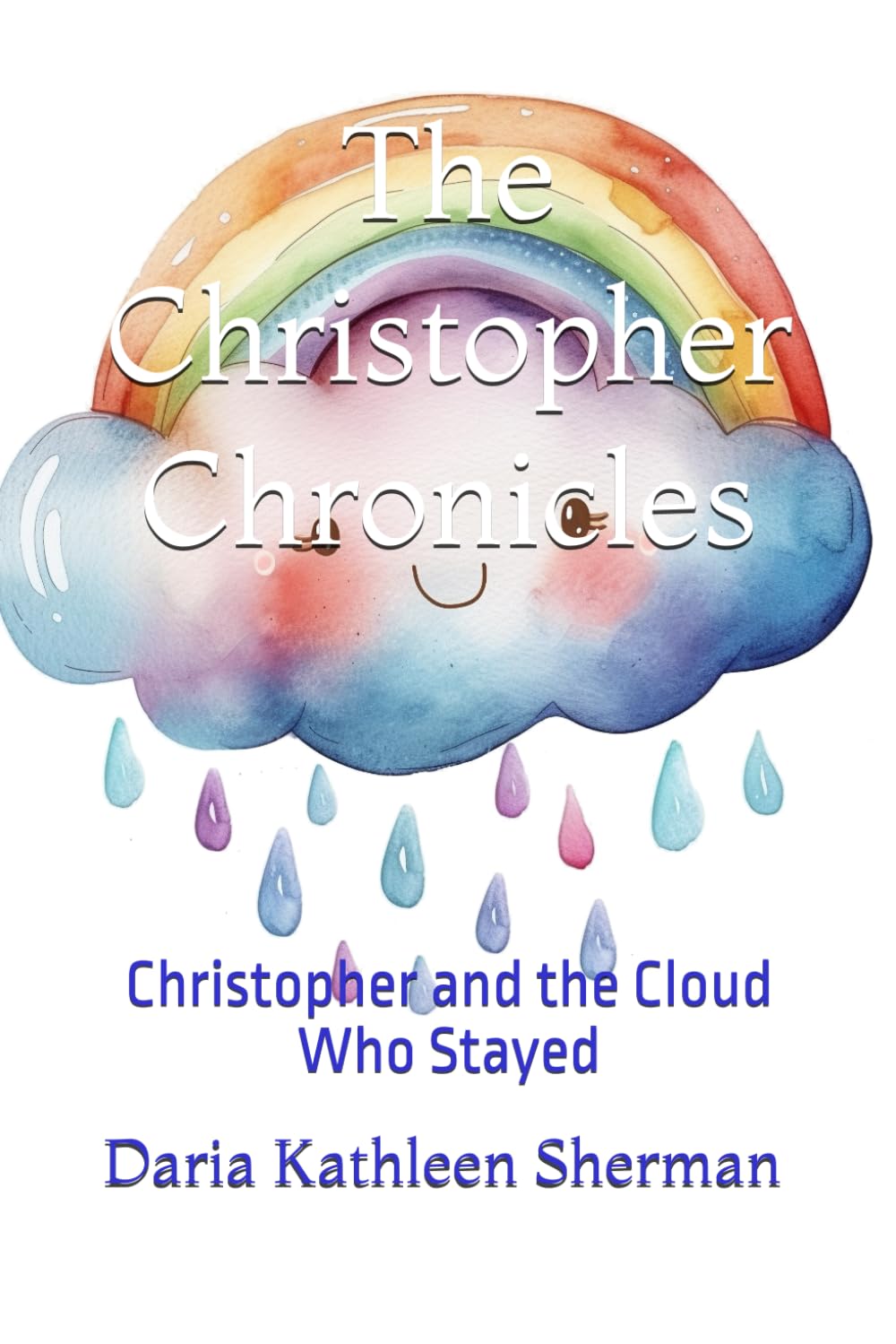 The Christopher Chronicles: Christopher and the Cloud Who Stayed