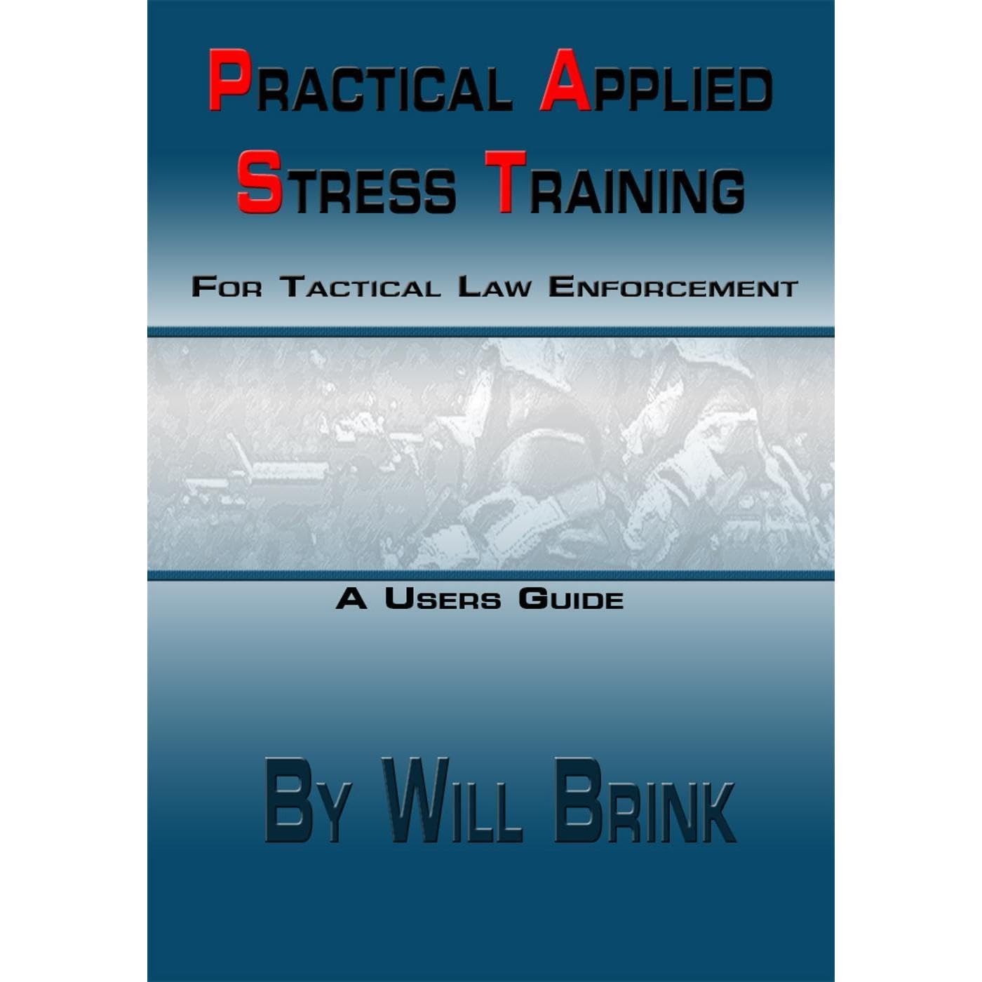 Practical Applied Stress Training For Tactical Law Enforcement