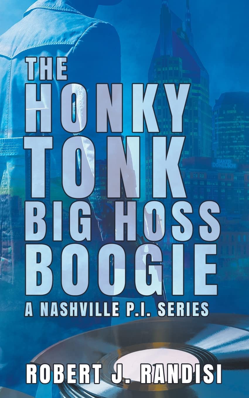 The Honky Tonk Big Hoss Boogie: 1 (A Nashville P.I. Series)