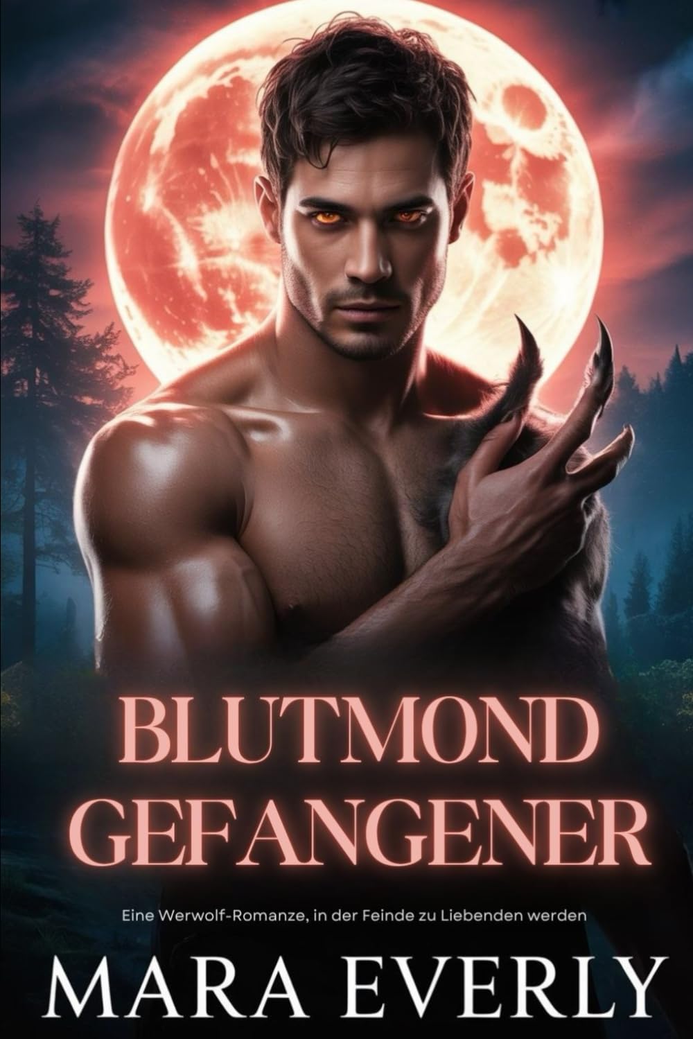 Blutmond-Gefangener: Eine Werwolf-Romanze, in der Feinde zu Liebenden werden