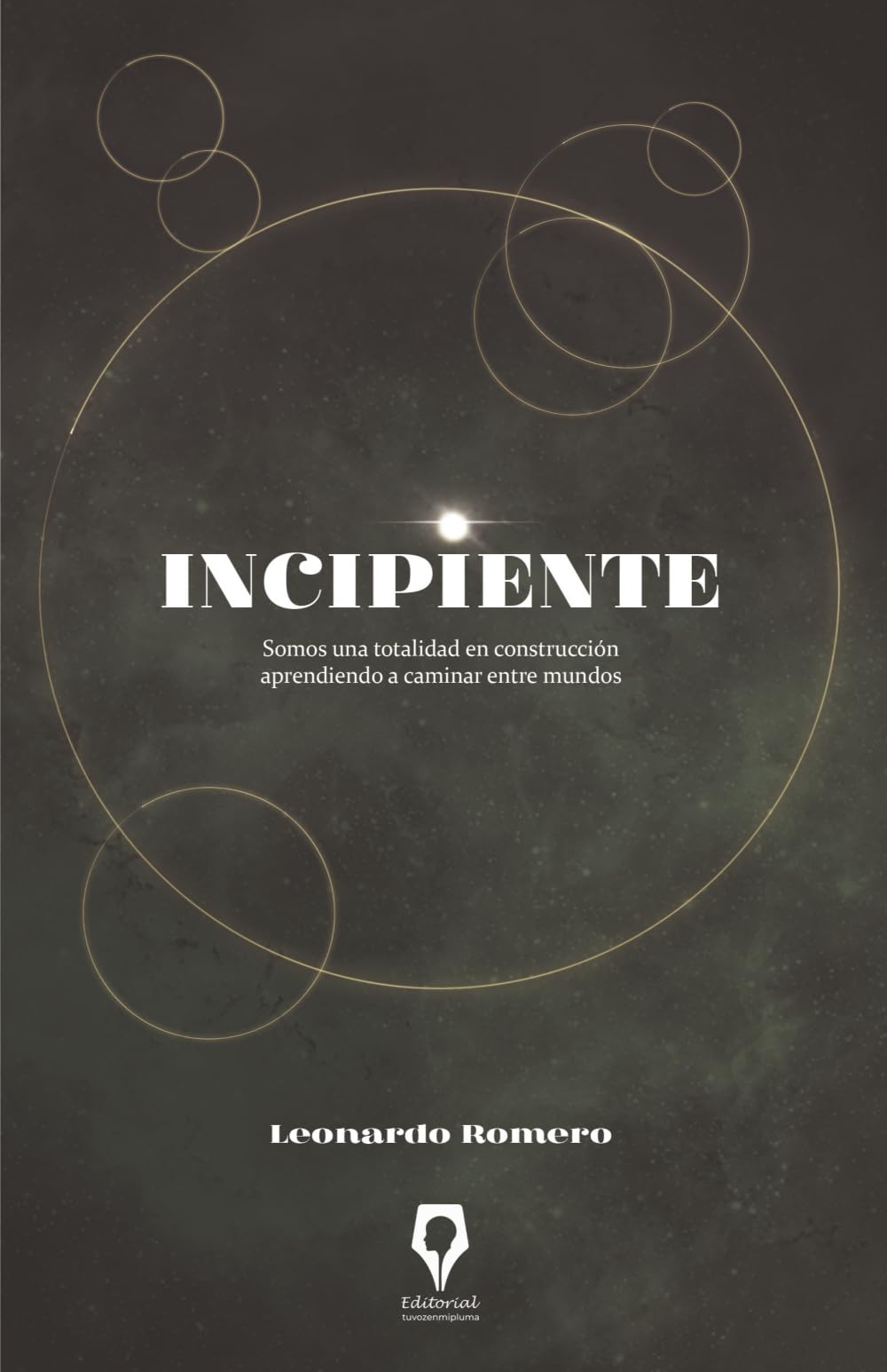 Incipiente: Somos una totalidad en construcción caminando entre mundos