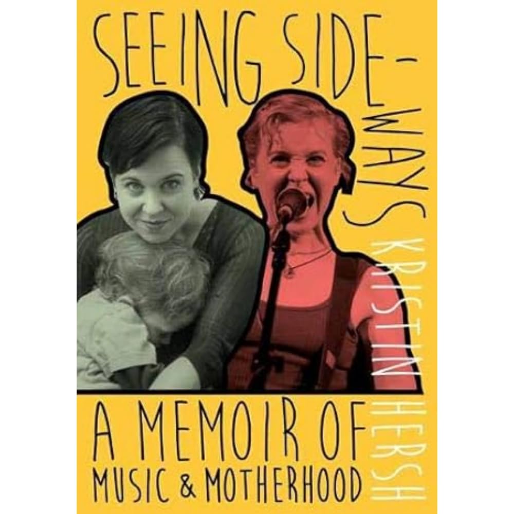 Seeing Sideways: A Memoir of Music and Motherhood (paperback)