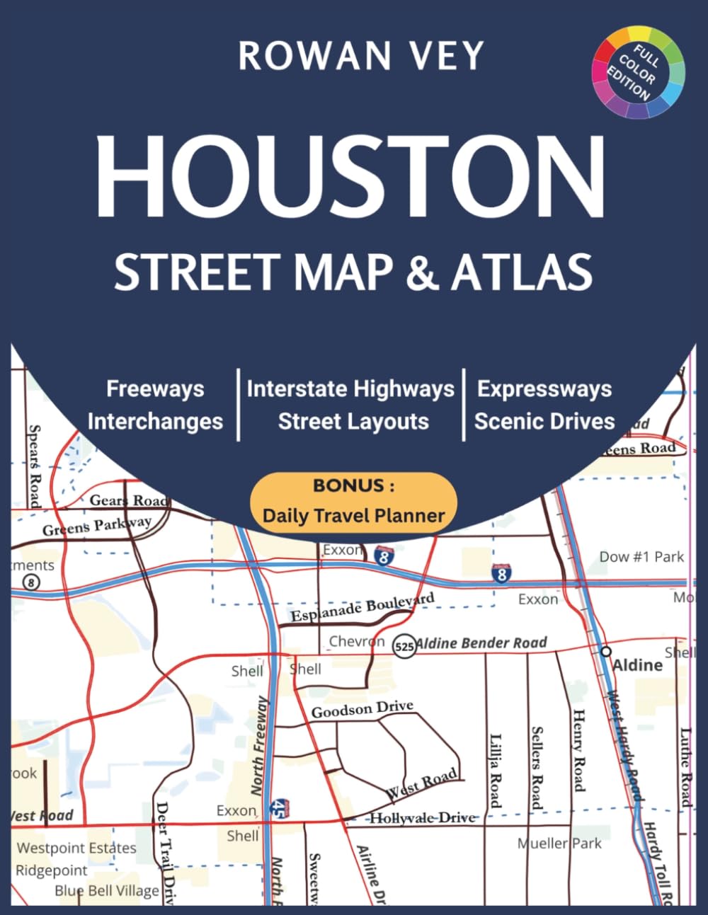 HOUSTON STREET MAP & ATLAS: Detailed Road Maps with Complete Street Coverage, Neighborhood Layouts, Highway Connections, and Major Landmarks across Texas Largest city (USA Street Map Series)