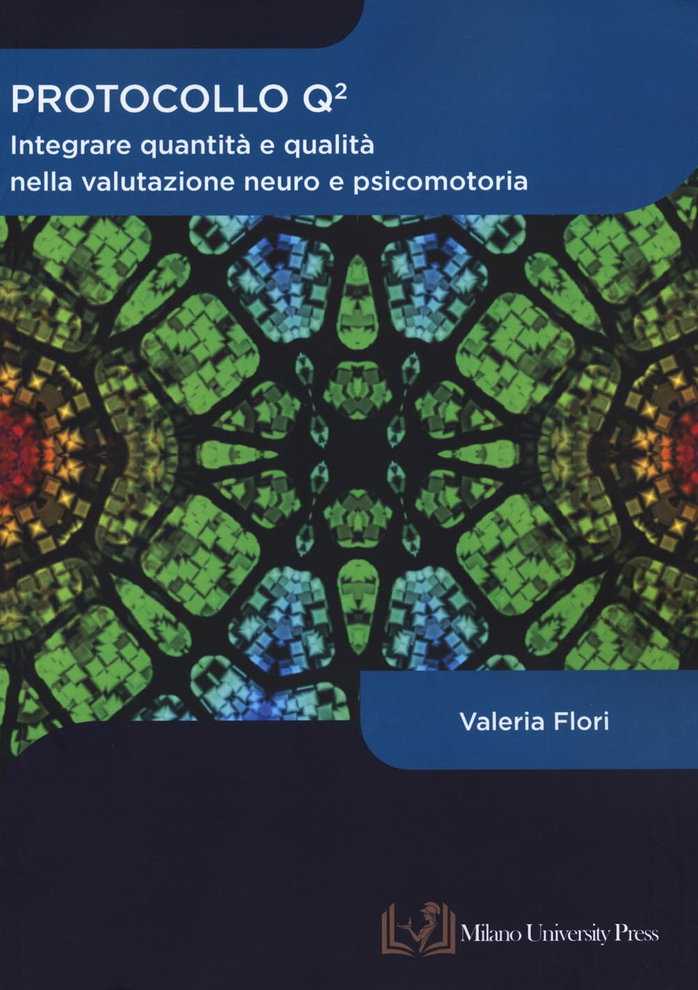 Protocollo Q Quadro. Integrare Quantità E Qualità Nella Valutazione Neuro E Psicomotoria - 4