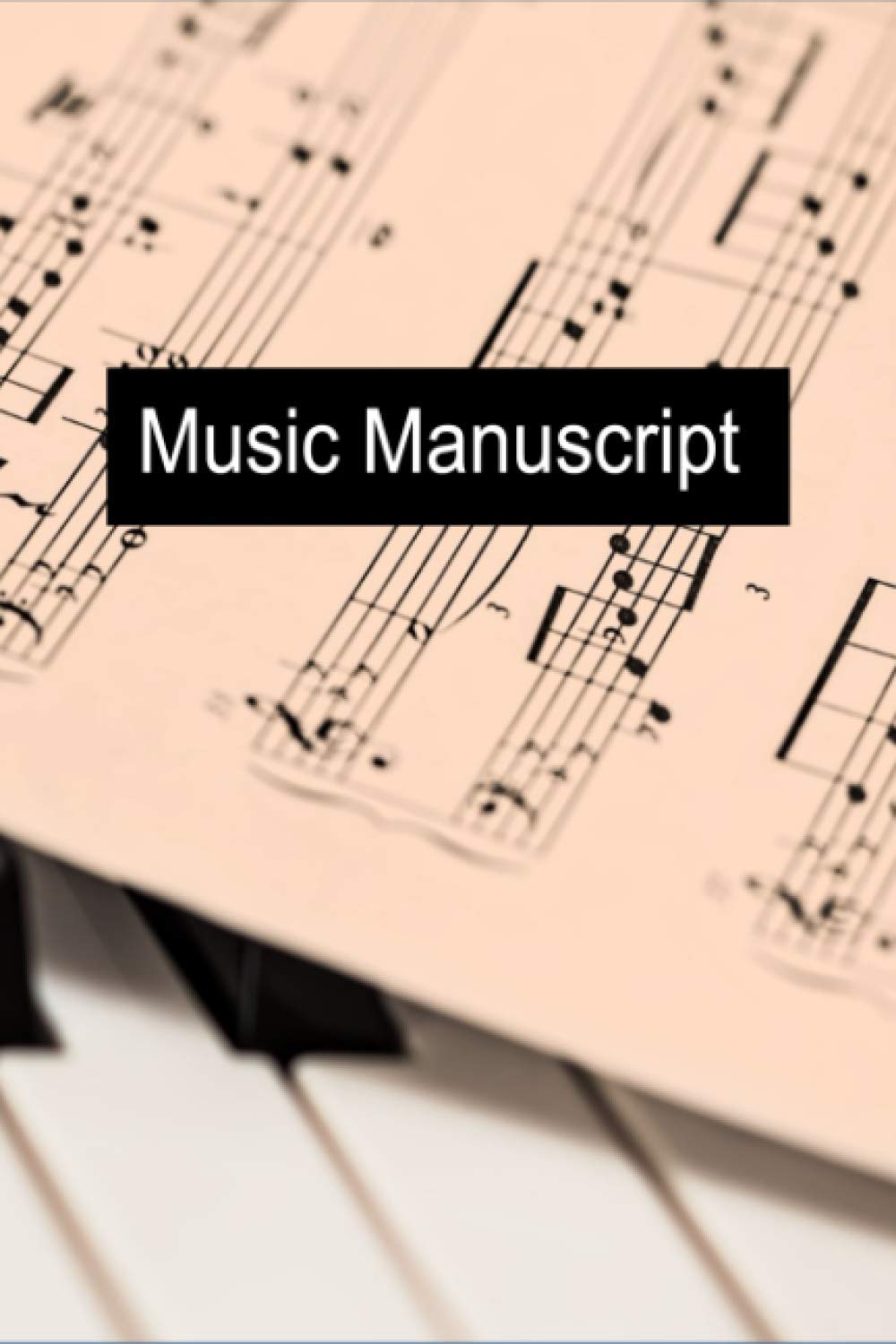 Music Manuscript: A lovely manuscript book suitable for musicians and budding musicians. Perfect for music composition and theory practise. 120 pages. White paper.