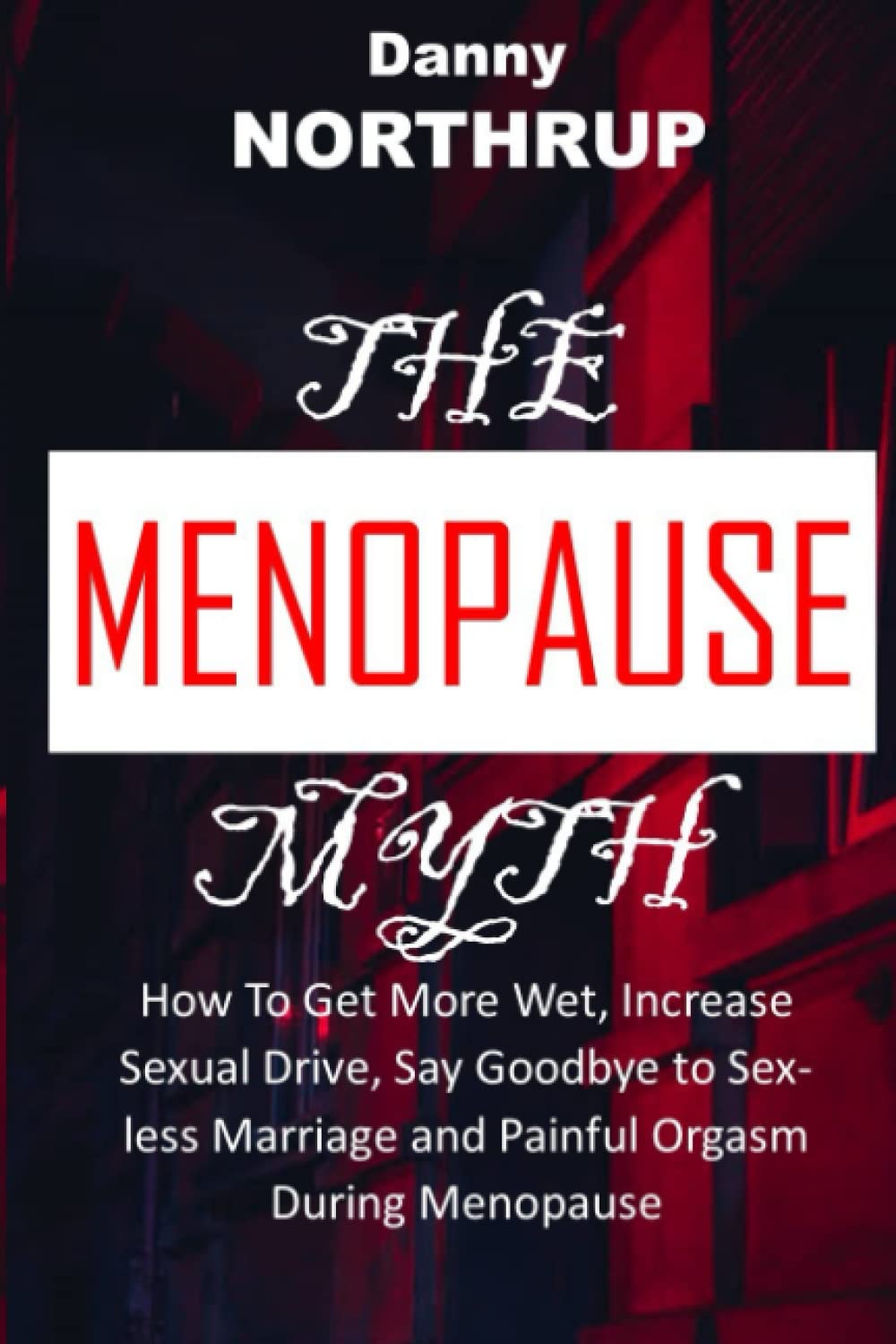 How To Increase Sex Drive During Perimenopause The MENOPAUSE Myth: How To Get More Wet, Increase Sexual Drive, Say