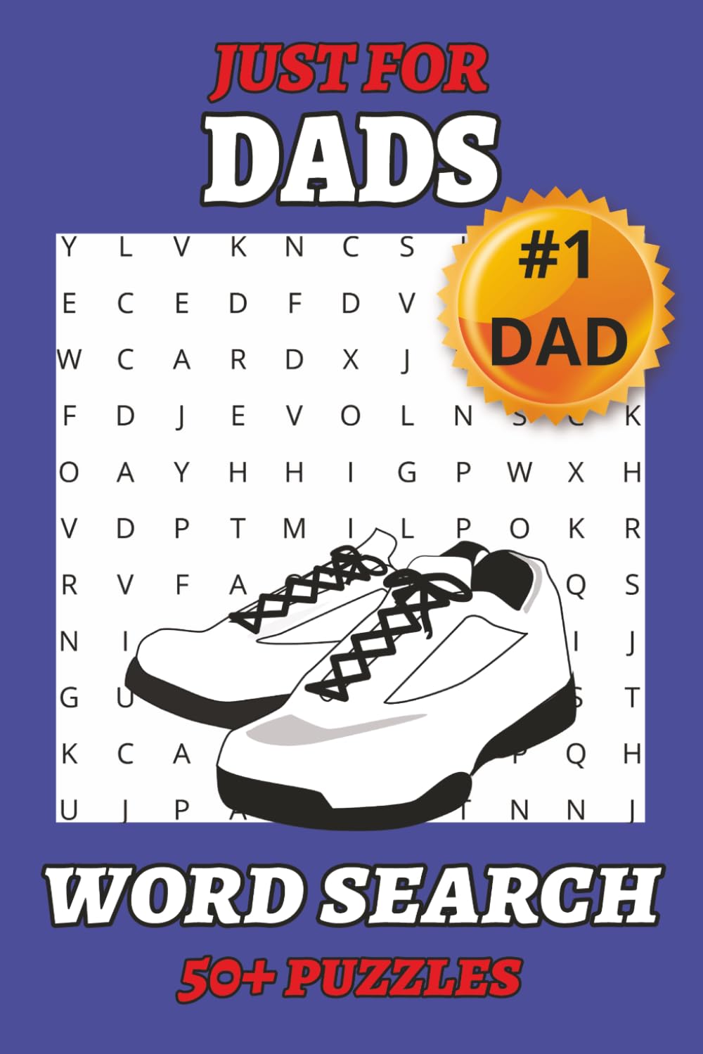 Just for Dad Word Search Book: Over 50 Fun Dad-Themed Puzzles – The Perfect Gift for Fathers, Husbands & Grilling Grandpas