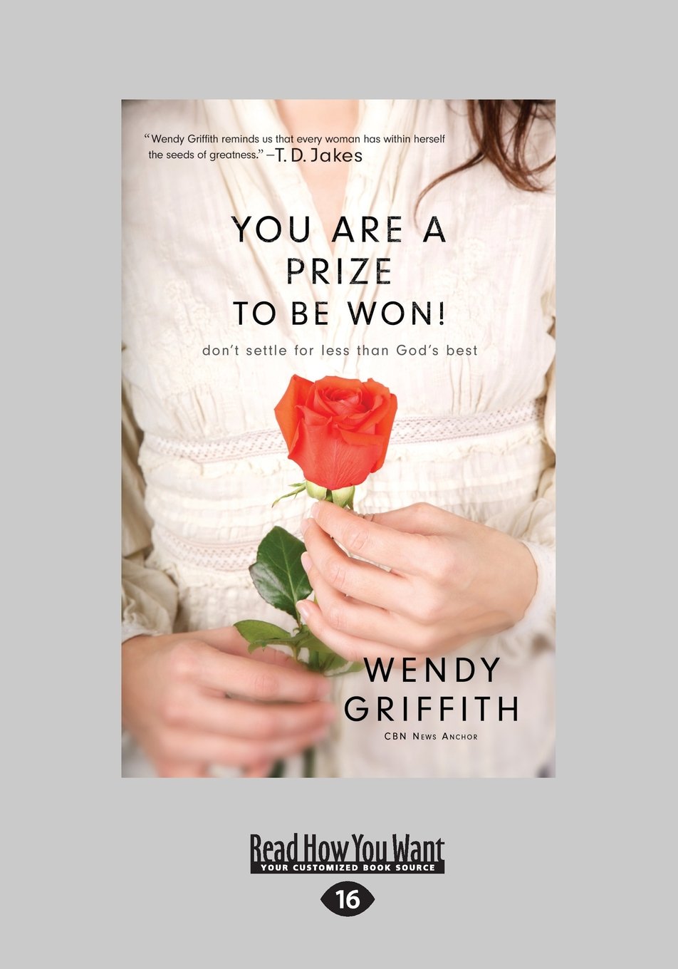You Are A Prize To Be Won!: Don't Settle For Less Than God's Best