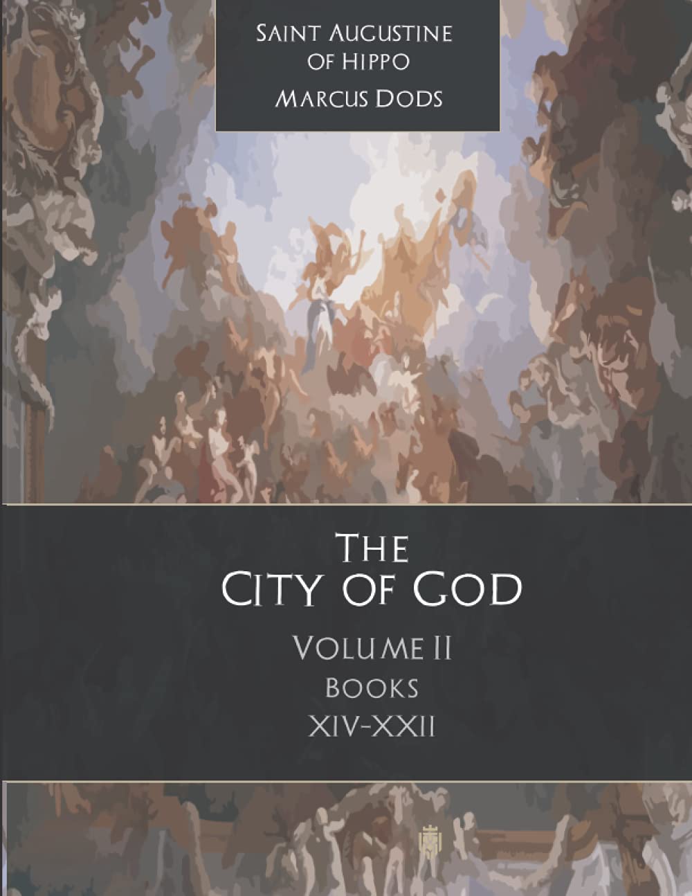 The City Of God Volume II: Books XIV-XXII