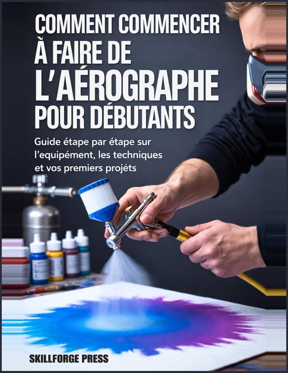 Comment Commencer À Faire De L'aérographe Pour Débutants: Guide étape par étape sur l'équipement, les techniques et vos premiers projets