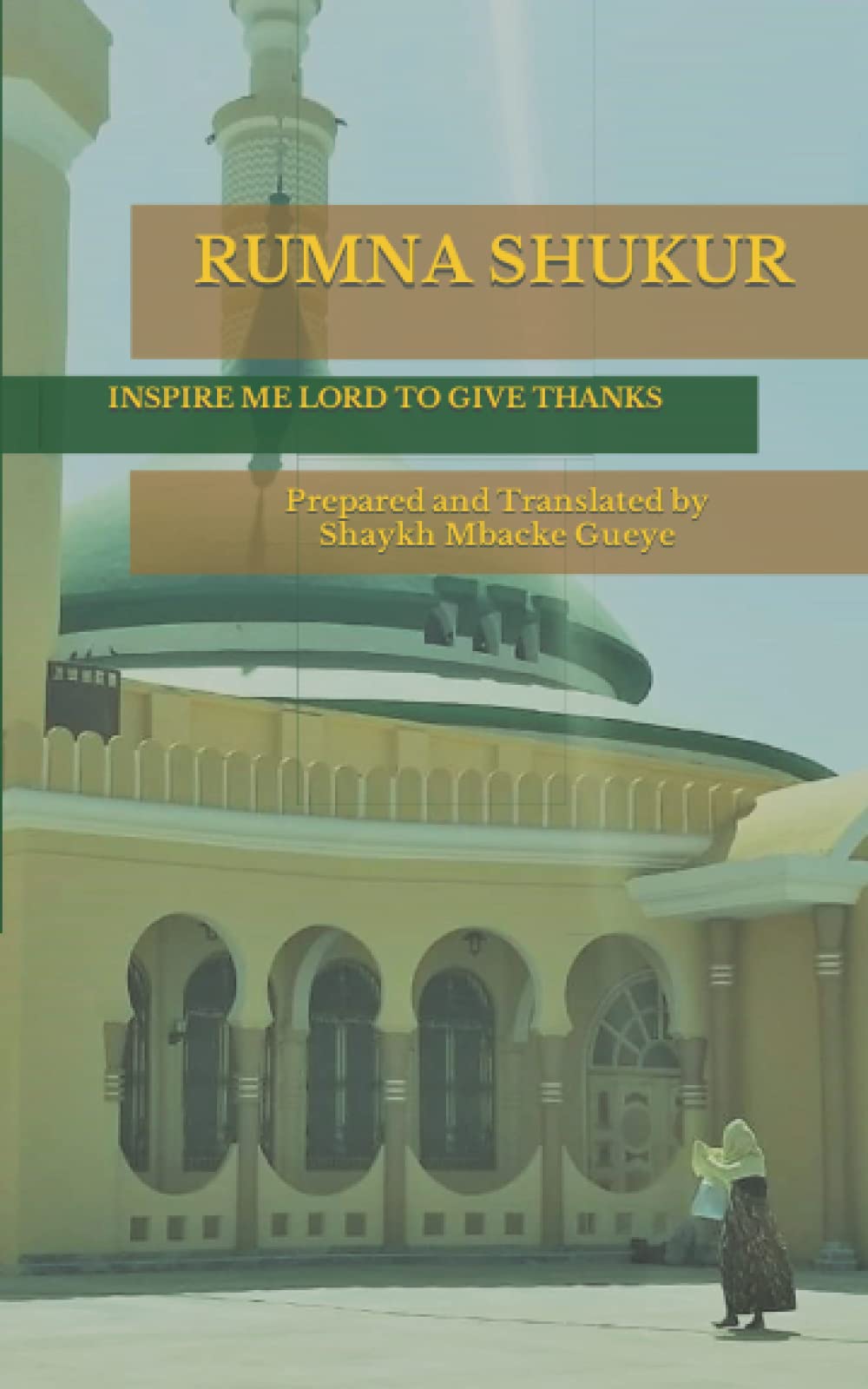 RUMNA SHUKUR: INSPIRE ME LORD TO GIVE THANKS