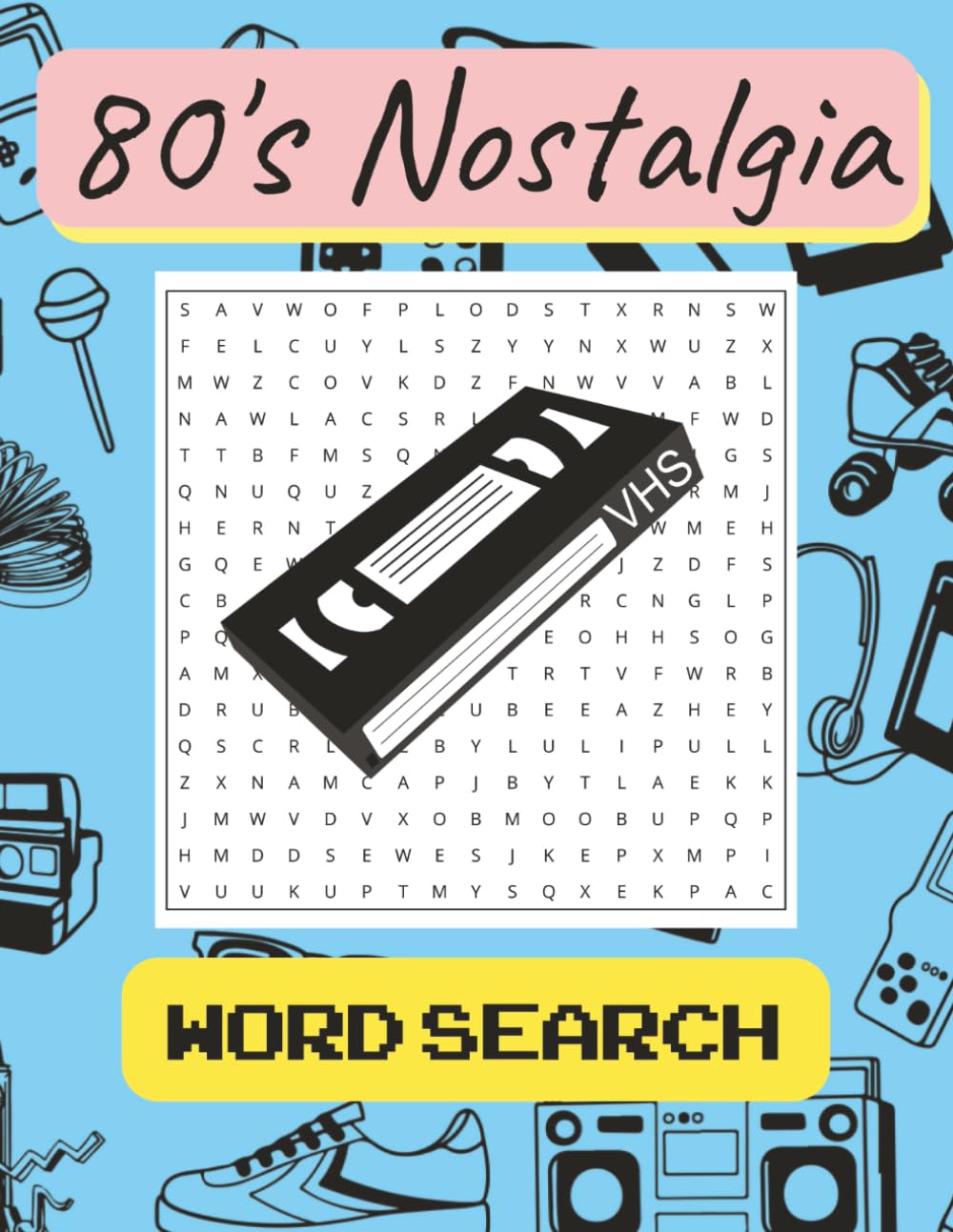 80's Nostalgia Word Search Puzzle Book: Word Searches About 1980s Nostalgia, Pop Culture, and More | 8.5x11 inches | 110 pages | 50+ puzzles ...Gift ... 80s babies, and Free Time (TF Puzzle Books)