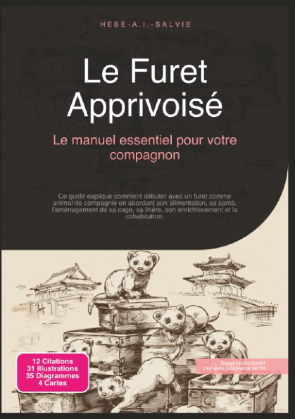 Le Furet Apprivoisé: Le manuel essentiel pour votre compagnon (Animaux de compagnie)