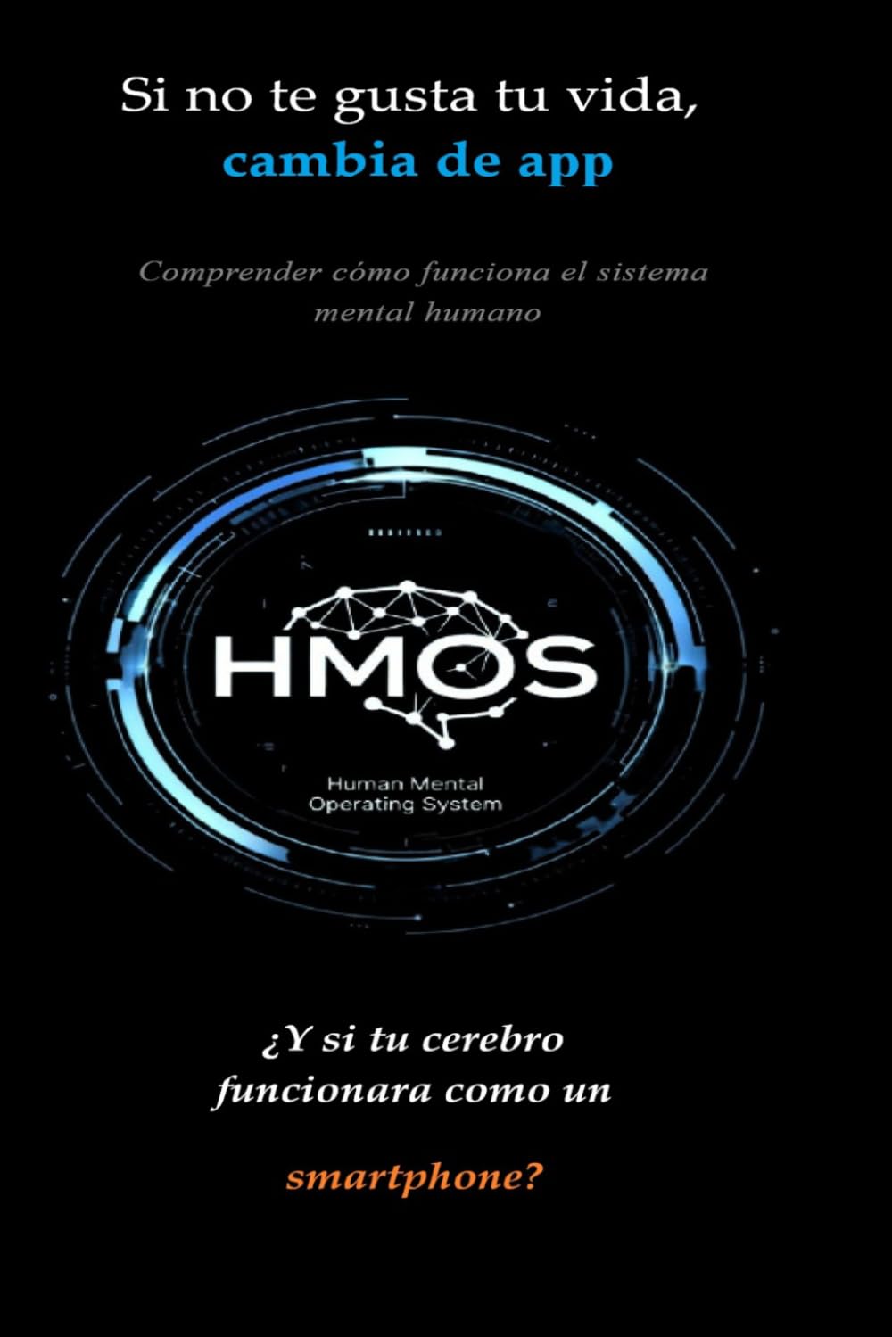 Si no te gusta tu vida, cambia de app: Comprender cómo funciona el sistema mental humano