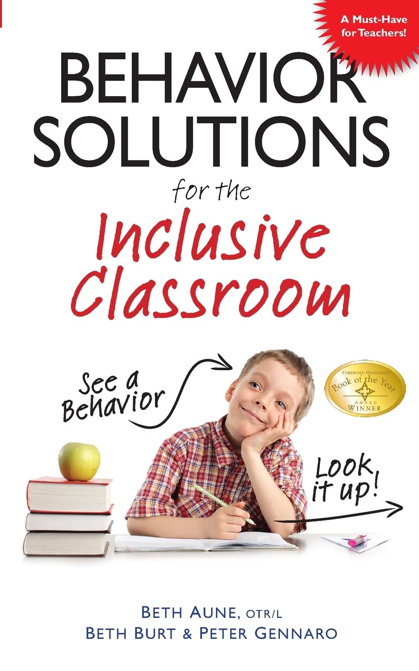 Behavior Solutions for the Inclusive Classroom: A Handy Reference Guide that Explains Behaviors Associated with Autism, Asperger’s, ADHD, Sensory Processing Disorder, and other Special Needs Behavior Solutions for the Inclusive Classroom: A Handy Reference Guide that Explains Behaviors Associated with Autism, Asperger’s, ADHD, Sensory Processing Disorder, and other Special Needs