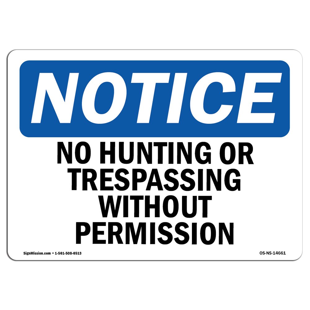 OSHA Notice Sign - No Hunting Or Trespassing Without Permission | Rigid Plastic Sign | Protect Your Business, Work Site, Warehouse & Shop Area | Made