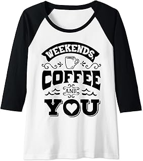 Mujer Fines de semana Café & Usted Parejas emparejamiento Día de San Valentín Camiseta Manga Raglan
