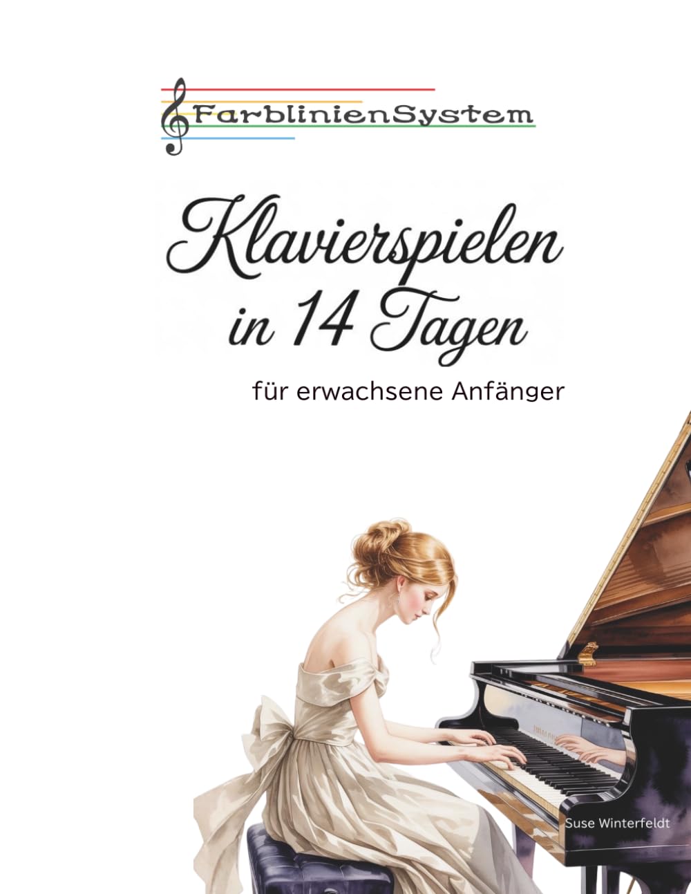Klavierspielen in 14 Tagen: Ein farbiges Praxisbuch für erwachsene Anfänger