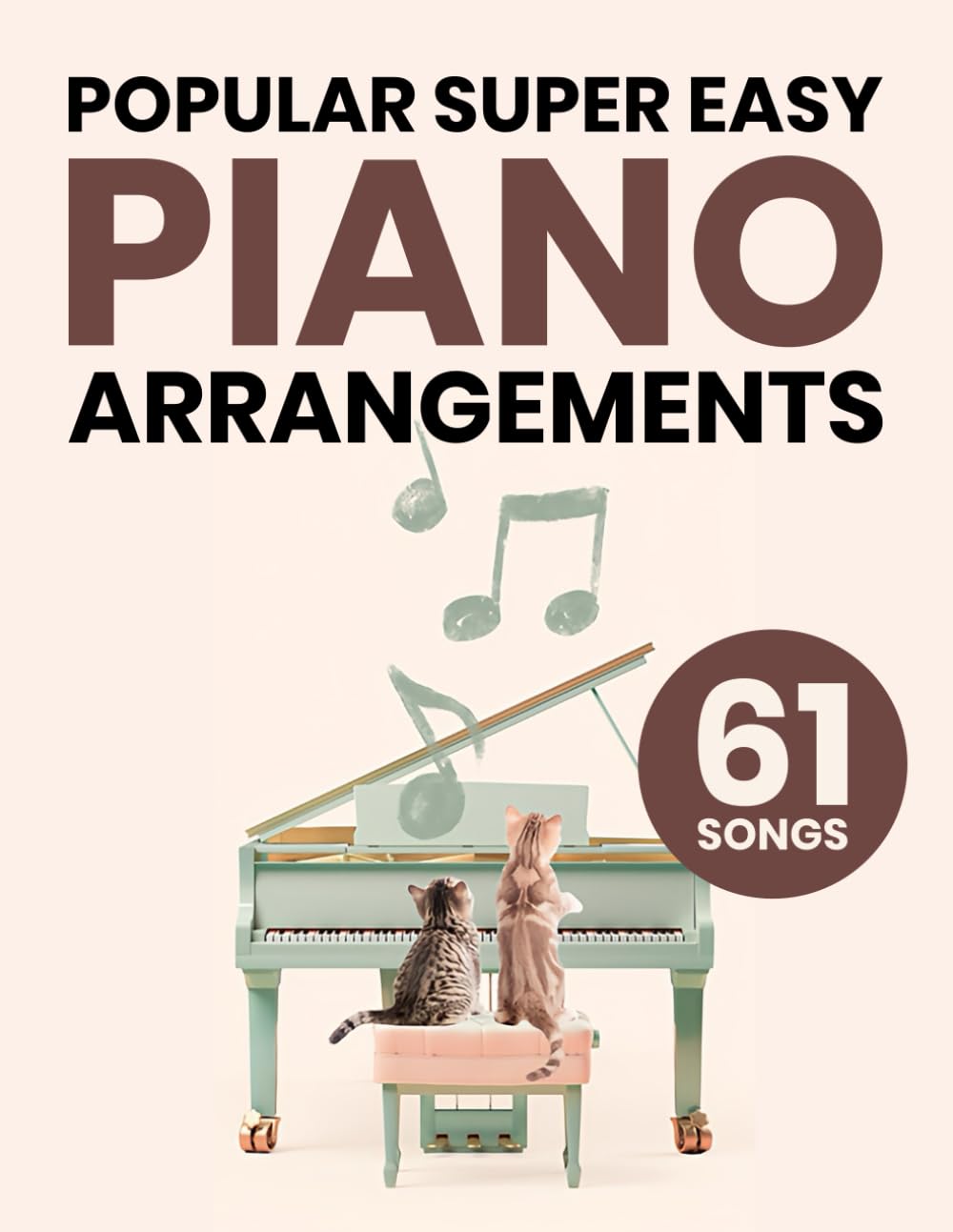 61 Popular Songs: Super Easy Piano Arrangements