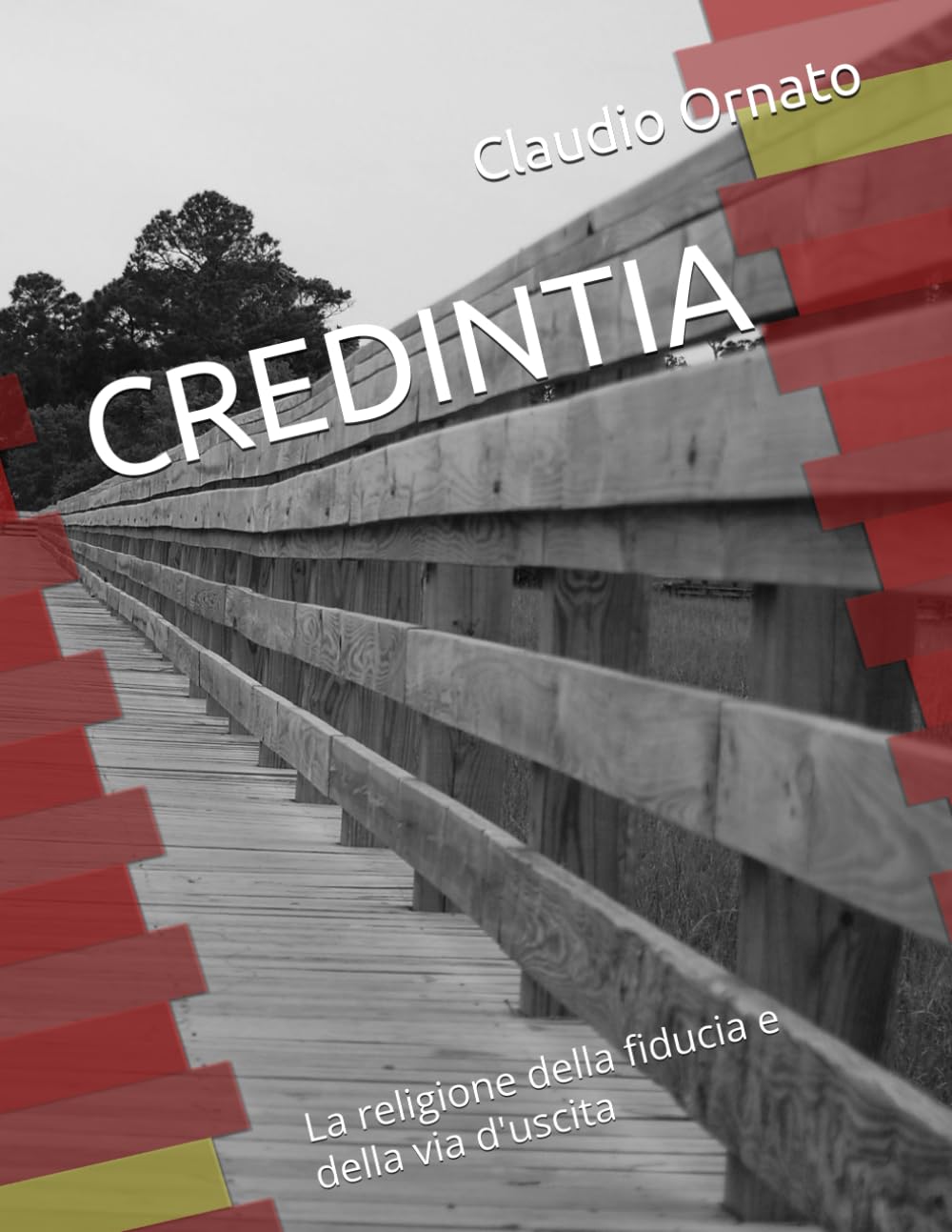 CREDINTIA: La religione della fiducia e della via d'uscita (CREDINTIA CREDINTIA)