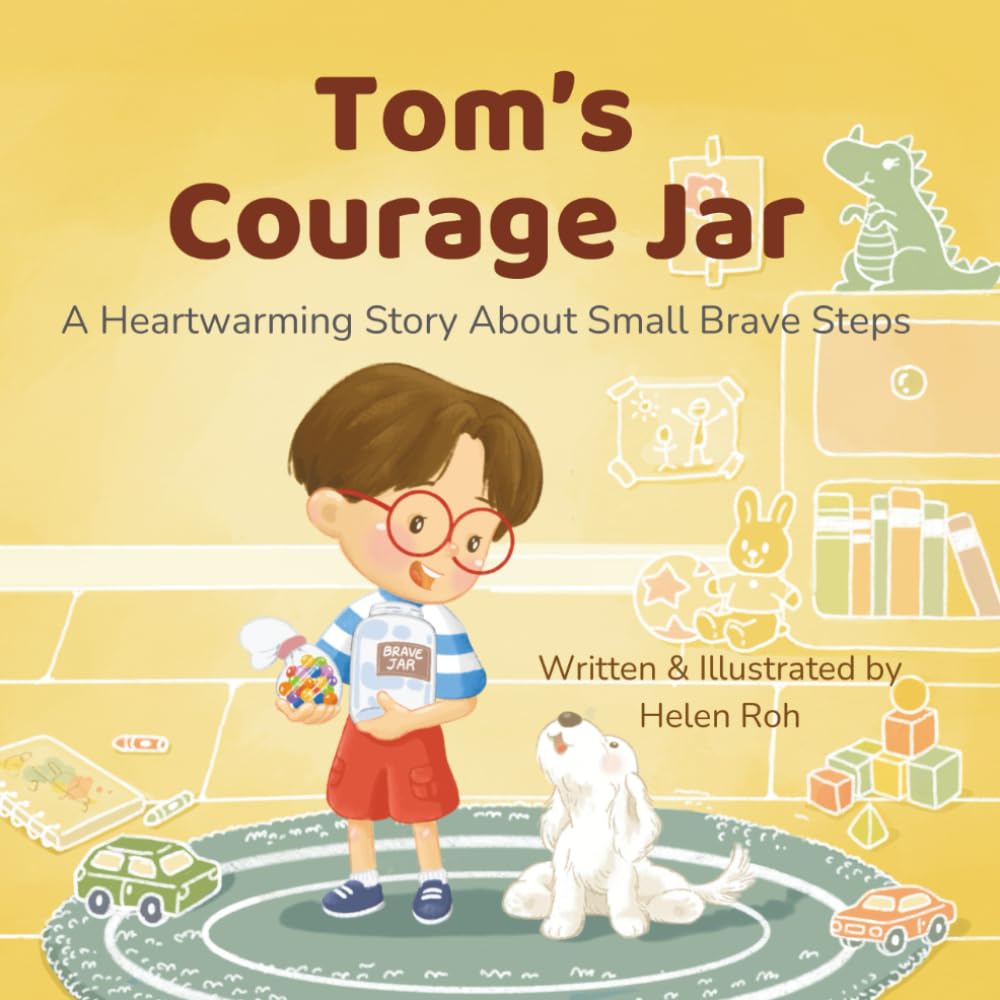 Tom’s Courage Jar: A Heartwarming Story About Small Brave Steps