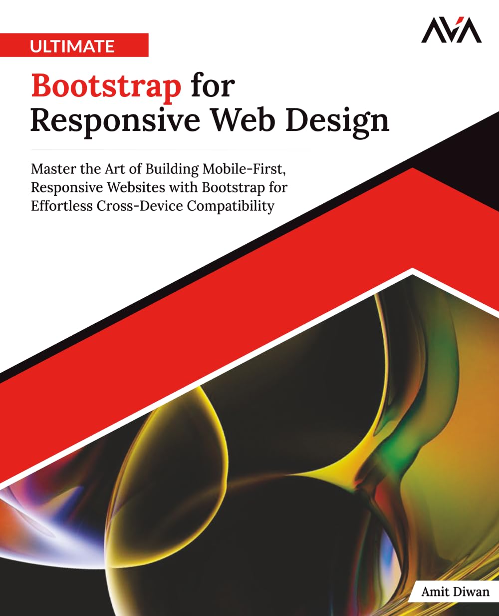 Ultimate Bootstrap for Responsive Web Design: Master the Art of Building Mobile-First, Responsive Websites with Bootstrap for Effortless Cross-Device ... 2 (Frontend Designer — Responsive Path)