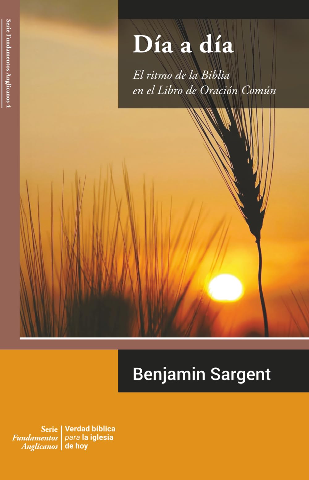 Día a día: El ritmo de la Biblia en el Libro de Oración Común (Fundamentos Anglicanos)