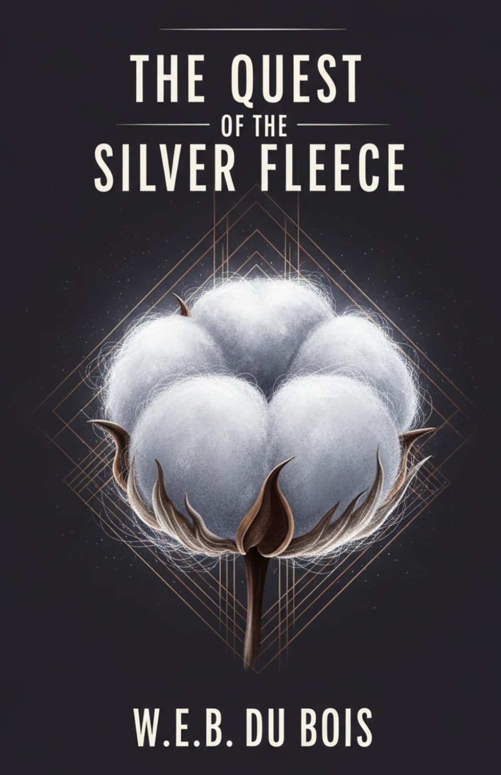 The Quest of the Silver Fleece: A Story of Ambition, Love, and the Fight for Freedom