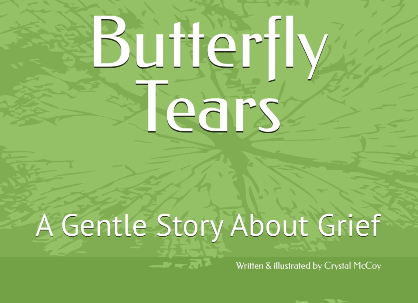 Butterfly Tears: A Gentle Story About Grief (Crystal's Creatures Part Two)