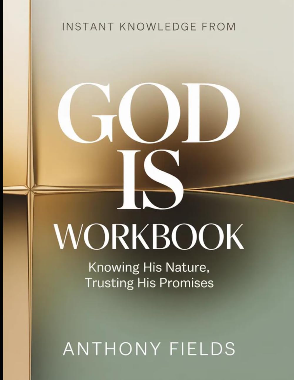 Instant Knowledge from God Is: Knowing His Nature, Trusting His Promises