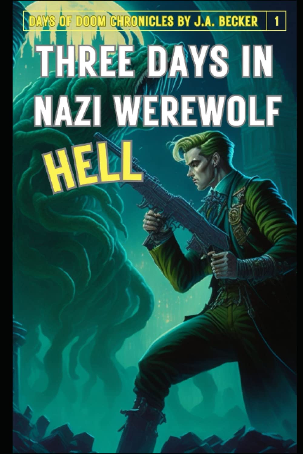 Three Days in Nazi Werewolf Hell (Days of Doom Chronicles)