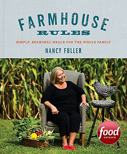 Farmhouse Rules: Simple, Seasonal Meals for the