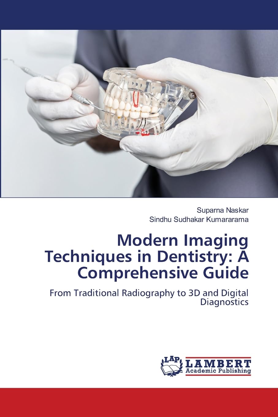 Modern Imaging Techniques in Dentistry: A Comprehensive Guide: From Traditional Radiography to 3D and Digital Diagnostics