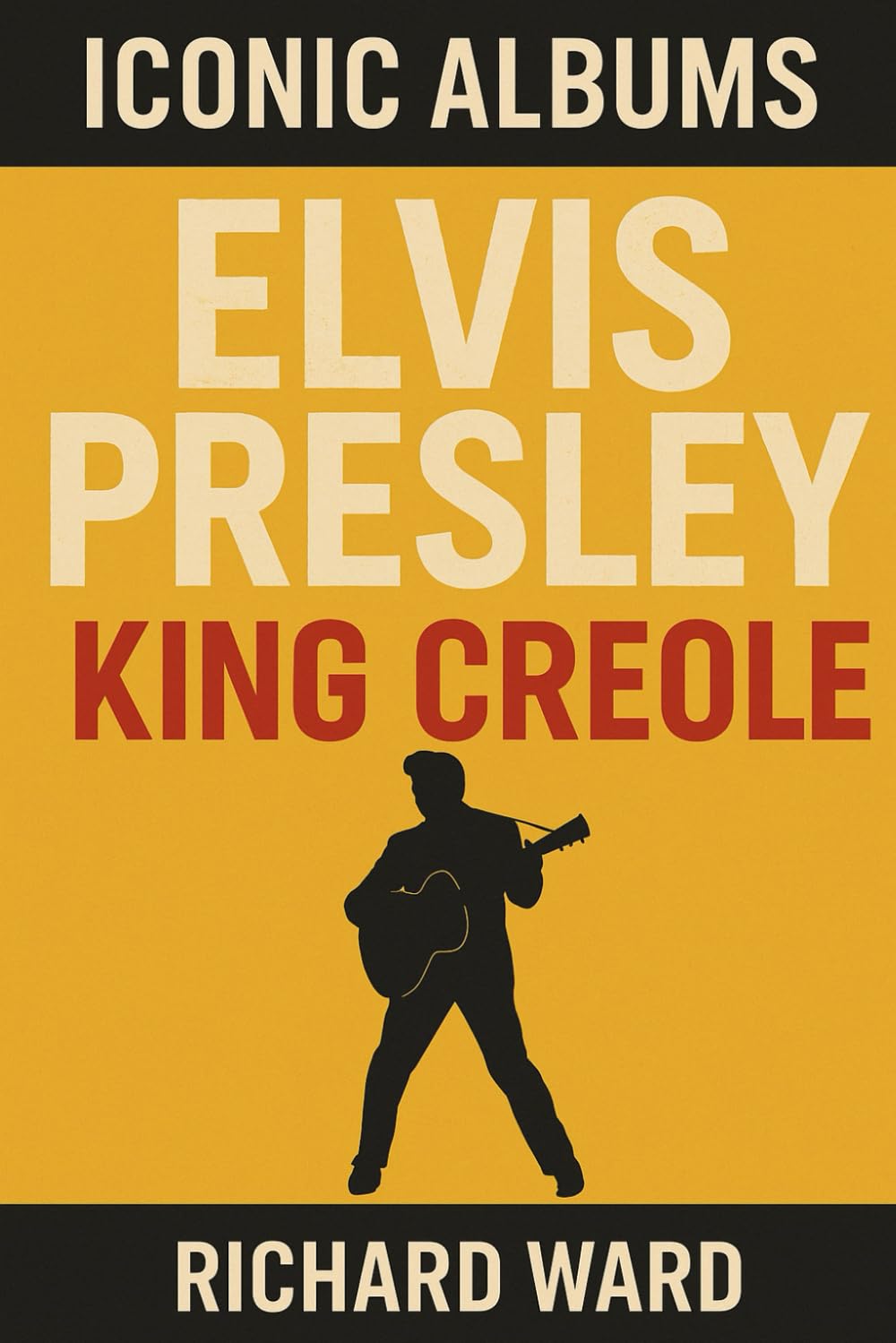 Iconic Albums - Elvis Presley - King Creole