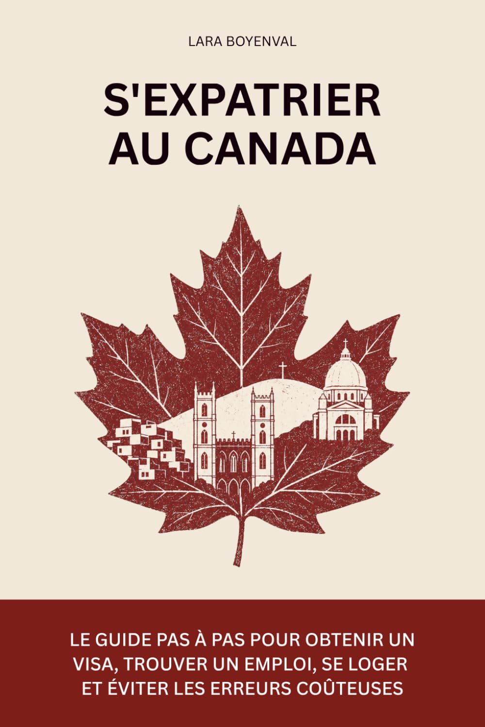 S'expatrier au Canada: Le guide pas à pas pour obtenir un visa, trouver un emploi, se loger et éviter les erreurs coûteuses (EXPAWAY - Les Guides de l'Expatrié)