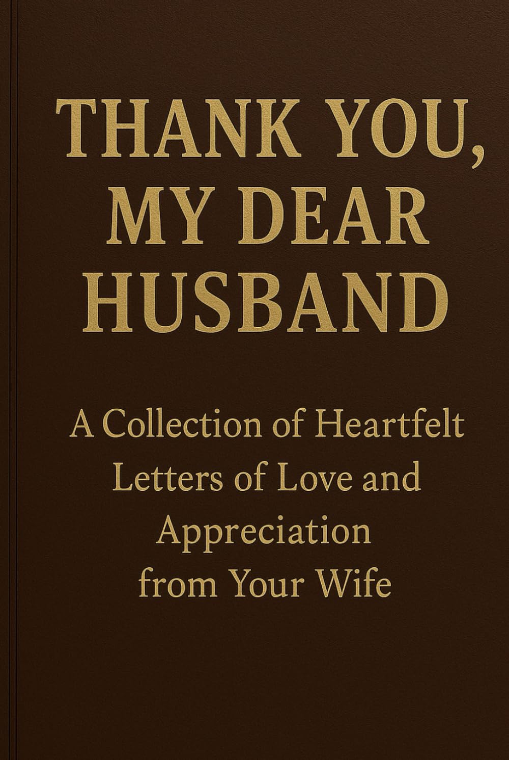 THANK YOU, MY DEAR HUSBAND