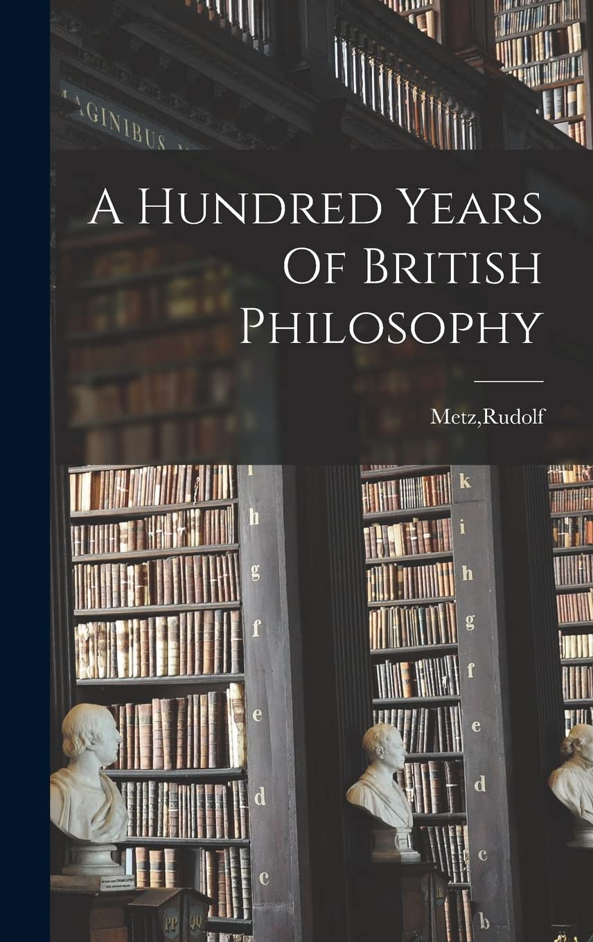 A Hundred Years Of British Philosophy      Hardcover – October 27, 2022