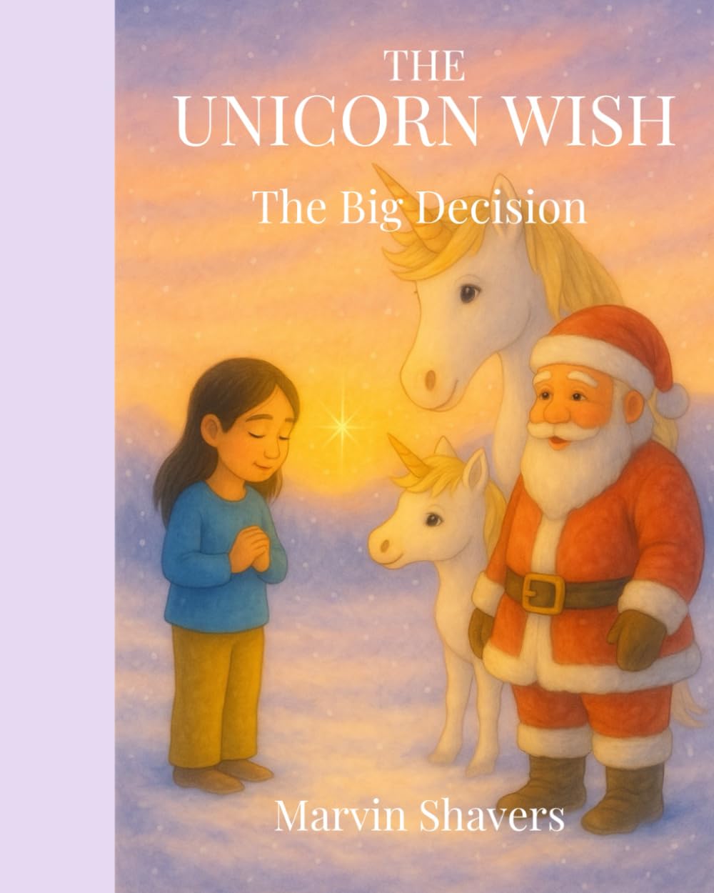 The Unicorn Wish - The Big Decision (Unicorn Magic)