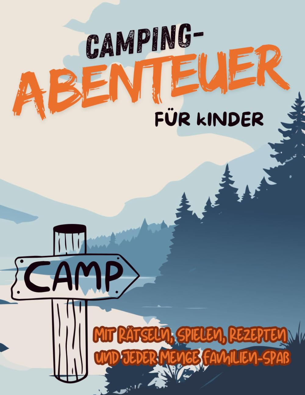 Camping-Abenteuer für Kinder: Das große Mitmachbuch mit Rätseln, Spielen und Rezepten für Zelt & Wohnmobil