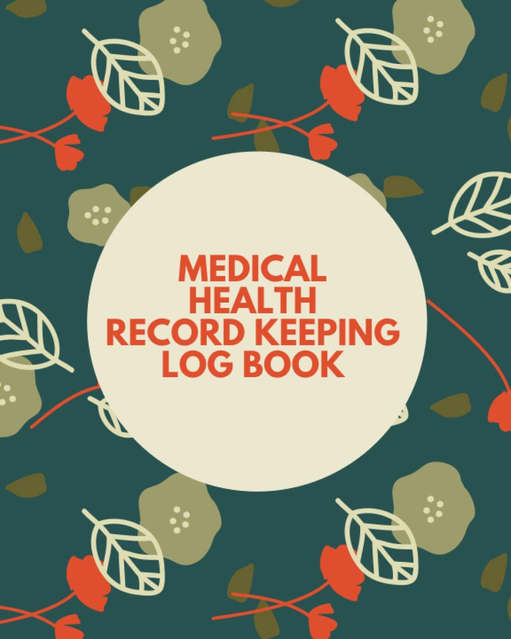 Medical Health Record Keeping Log Book: Personal Health Record Keeper/ Tracker/ Organizer Journal/ Log Book