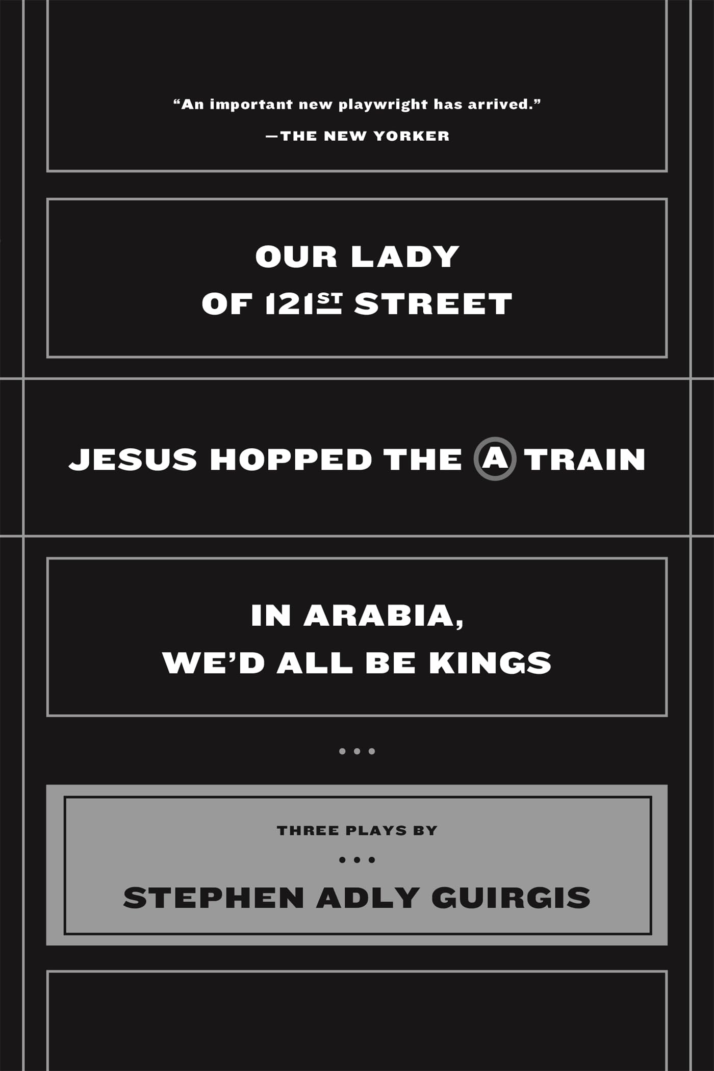 Our Lady of 121st Street: Jesus Hopped the A Train; In Arabia, We'd All Be Kings