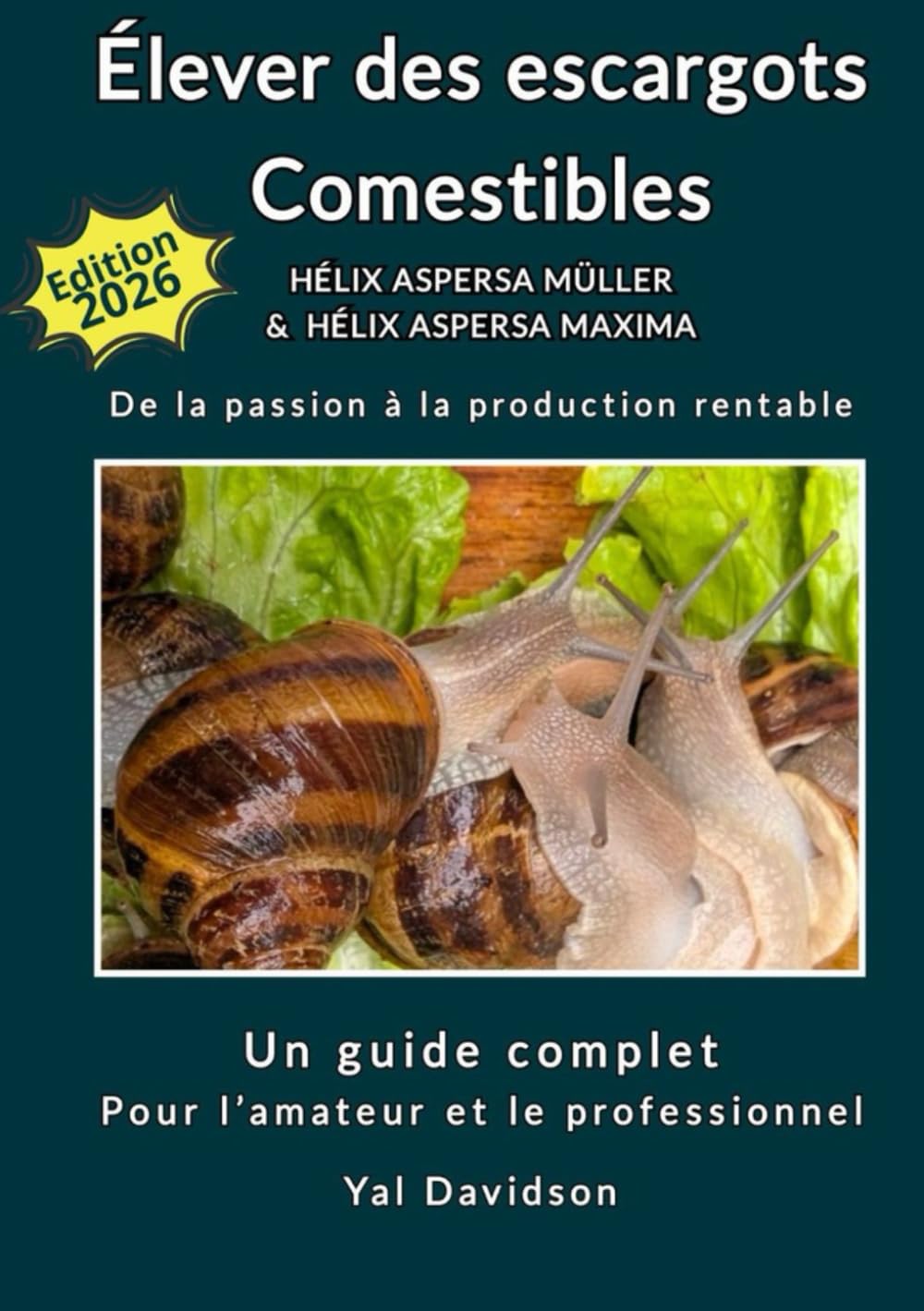 Élever des escargots Comestibles: De la passion à la production rentable