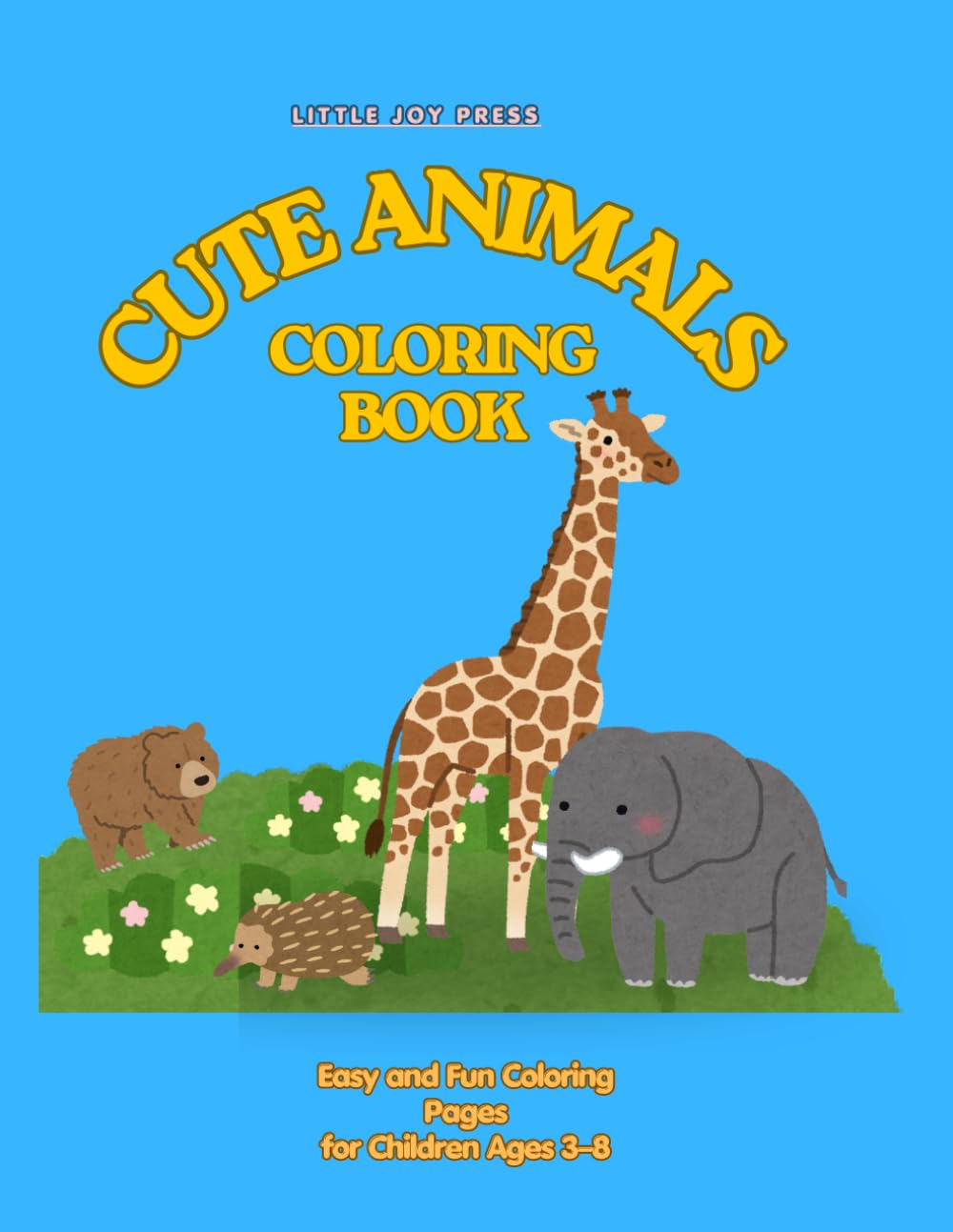 Cute Animals Coloring Book for Kids: Easy and Fun Animal Coloring Pages for Children Ages 3–8