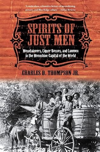 Spirits Of Just Men: Mountaineers, Liquor Bosses, And Lawmen In The Moonshine Capital Of The World #TOP4