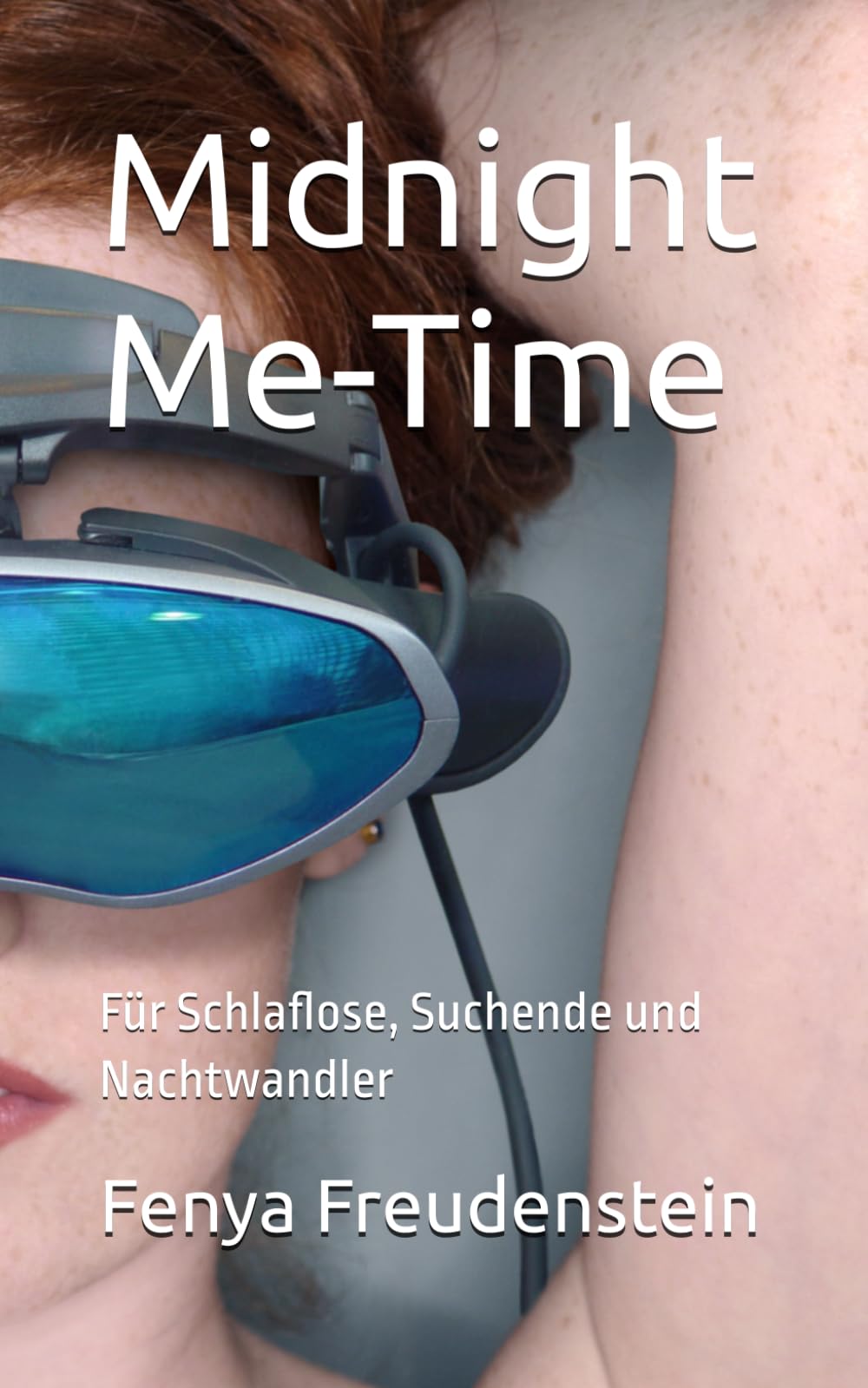 Midnight Me-Time: Für Schlaflose, Suchende und Nachtwandler (Das Leuchten im Alltäglichen)