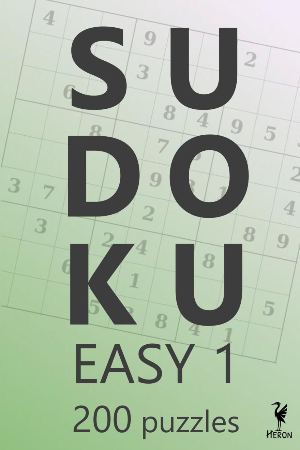 Easy Sudoku 1: 200 Original Sudoku Puzzles for Adults