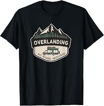 Overland 4x4 Off Road Adventure No Roads Overlanding T-Shirt