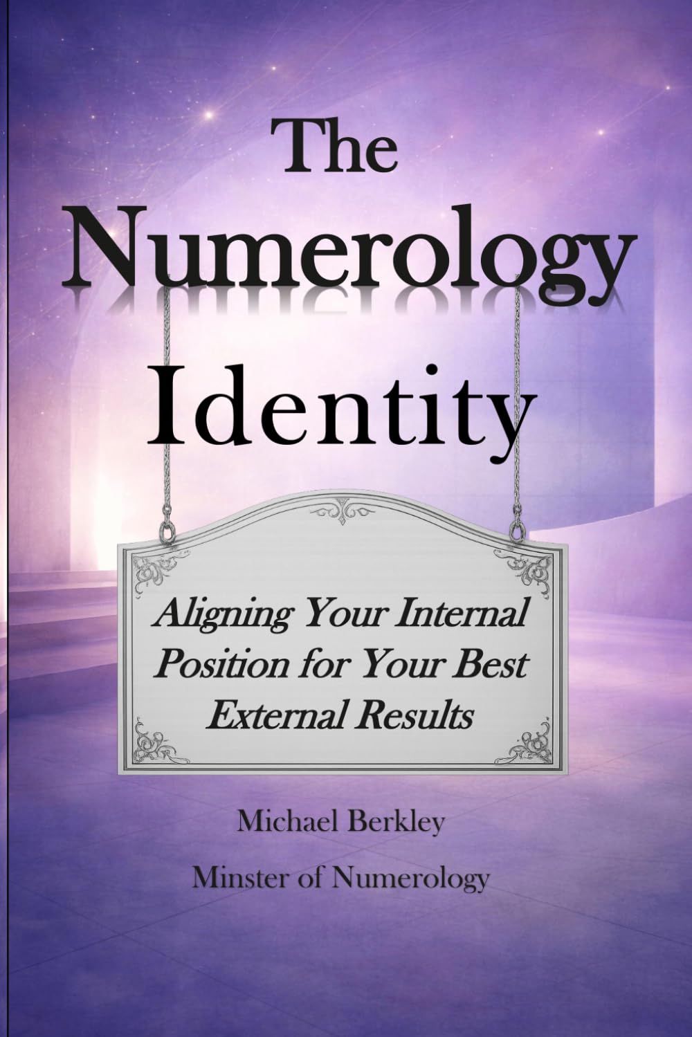The Numerology Identity: Aligning Your Internal Position with Your External Results